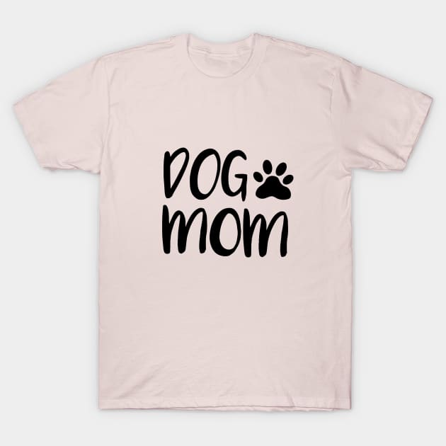 Dog Mom T-Shirt by GlossyArtTees